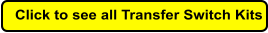 Click to see all Transfer Switch Kits