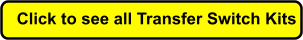 Click to see all Transfer Switch Kits