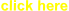 click here